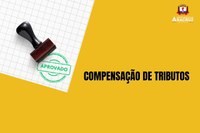 APROVADO PROJETO QUE INSTITUI COMPENSAÇÃO TRIBUTÁRIA NO ÂMBITO MUNICIPAL
