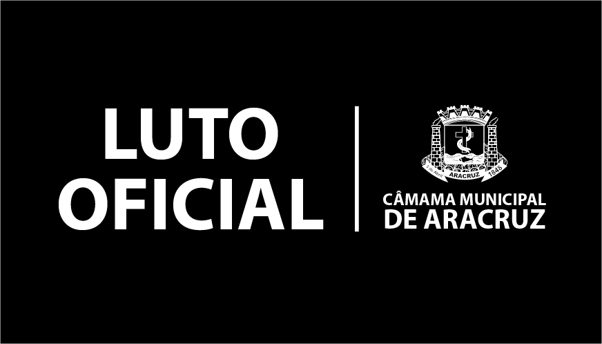 LUTO: Câmara decreta ponto facultativo e luto oficial no Poder Legislativo Municipal